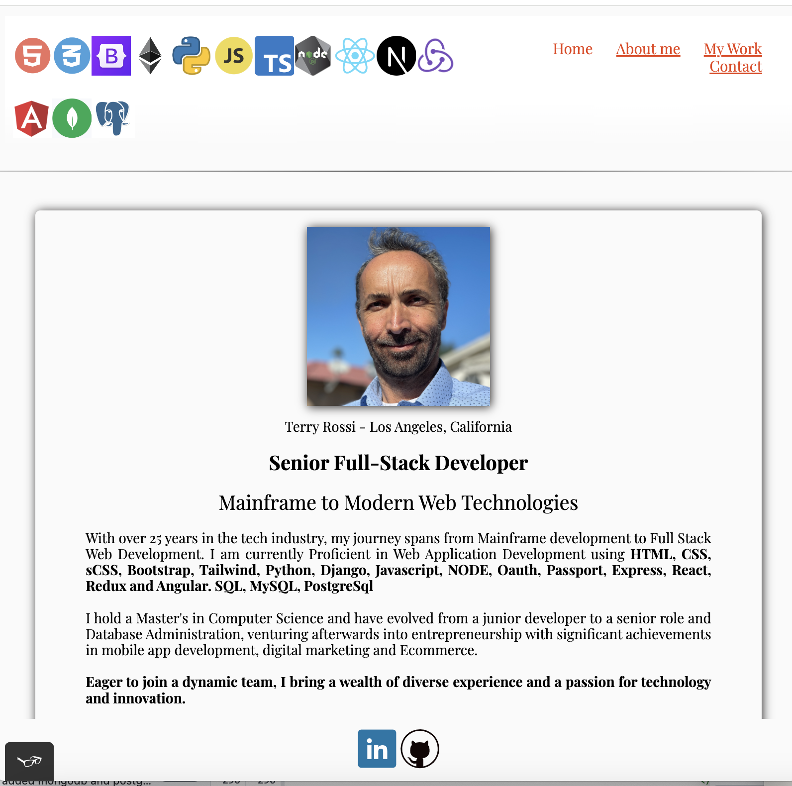 This is my Portfolio. The Web Site is hosted on github and was created using HTML5/CSS3
              and Javascript. The Work page lists some of the Projects I've created using different technologies.